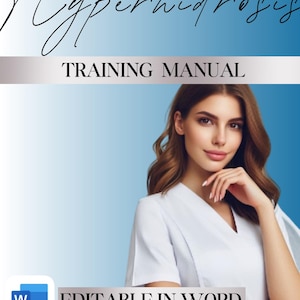 以下が含まれることがあります： 多汗症、過剰な発汗を引き起こす状態に関するトレーニングマニュアル。このマニュアルはMicrosoft Wordで編集可能で、白い制服を着た女性が写っています。画像の下部には「業界で最高の技術を学ぶ」というテキストがあります。