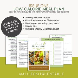 May include: A printable meal plan guide with the title "Issue One: Low Calorie Meal Plan". The guide includes a table of contents, a grocery list, and a weekly meal plan sheet. The guide is designed to help people eat healthy dinners under 500 calories.