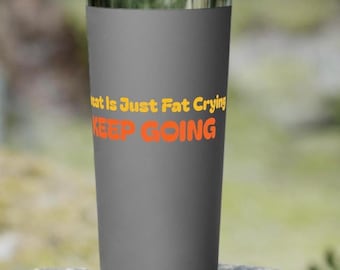 Tumbler, Fitnessmotivation, Gympresent, Träningsmugg, Svett är bara fettgråt, FORTSÄTT