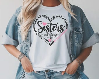 Sisters T-Shirt: Connected By Fellowship Religious Tee, Perfect Gift for Sisters & Faithful Friends, Sisters in Christ, Christian shirt