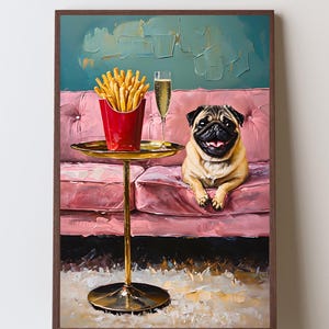 May include: A framed wall art print featuring a fawn pug sitting on a pink tufted sofa. A gold pedestal table holds a red container of french fries and a tall glass of champagne. The background is a teal wall with visible brushstroke textures.