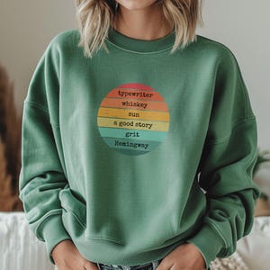 Retro Hemingway Sweatshirt, Vintage Hiking Shirt, Hemingway Quotes, Key West Vibe, Gift for Writers, Literary Gift, Typewriter, Whiskey, Rum