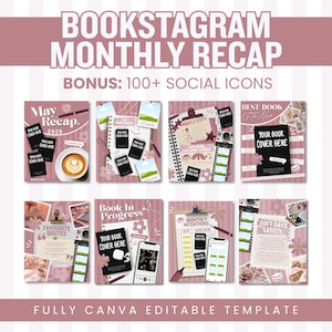May include: A pink and white Bookstagram monthly recap template with the text "BOOKSTAGRAM MONTHLY RECAP" and "BONUS: 100+ SOCIAL ICONS". The template includes various layouts for book reviews and social media posts. The text "FULLY CANVA EDITABLE TEMPLATE" is also visible.