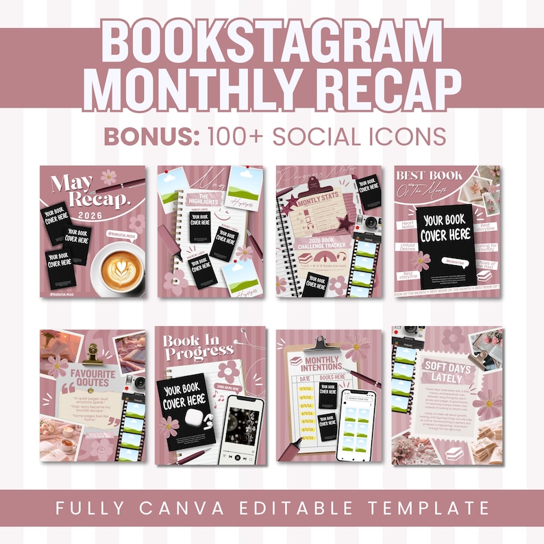 May include: A pink and white Bookstagram monthly recap template with the text "BOOKSTAGRAM MONTHLY RECAP" and "BONUS: 100+ SOCIAL ICONS". The template includes various layouts for book reviews and social media posts. The text "FULLY CANVA EDITABLE TEMPLATE" is also visible.