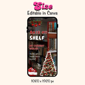 以下が含まれることがあります： 「Rate My Shelf」のテキストが表示された本棚が映るスマートフォンの画面。画像にはクリスマスツリーと「My Current Shelfie」と「10/10 or needs more books?」のテキストが含まれています。「Size」と「Editable in Canva」のテキストが上部にあります。