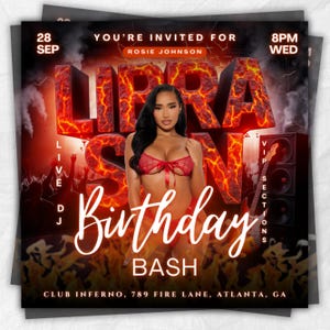 May include: A promotional flyer for a birthday bash. The flyer features the text "Libra Season Birthday Bash" in a fiery font, with the date, time, and location details. A woman in red lingerie is in the center.