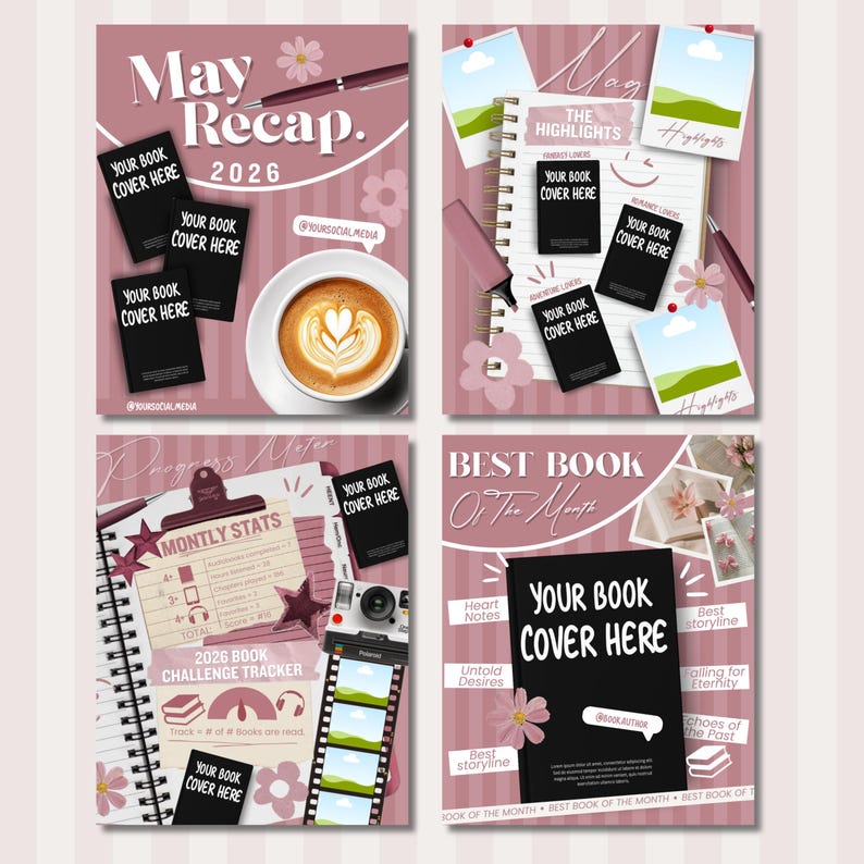 May include: A collection of four pink and white graphics with a book theme. Each graphic displays the text "Your Book Cover Here" on a black rectangle. Other elements include coffee, a notebook, a camera, and the text "May Recap 2026".