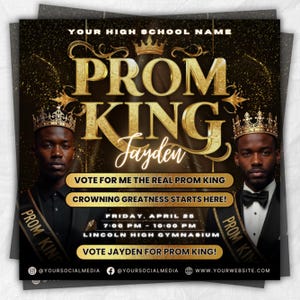 May include: A promotional flyer for a high school prom, featuring the text "PROM KING Jayden" in gold lettering. The flyer includes images of two young men wearing crowns and sashes. Additional text includes event details and social media handles.