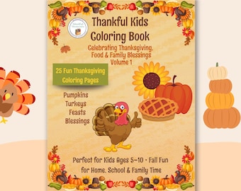May include: A children's coloring book with a Thanksgiving theme, featuring a cartoon turkey, pumpkins, and a pie. The cover displays the title "Thankful Kids Coloring Book" and the text "25 Thanksgiving Pages for Kids!" and "Celebrating Thanksgiving, Food & Family Blessings."