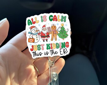 All Is Calm Just Kidding This Is The ER Christmas Badge Reel, Funny Holiday Badge Holder for ER Nurse CNa RT, Cute Medical Staff Gift