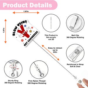 May include: A white badge reel with a retractable cord. The badge reel has a cartoon graphic of a red vein with the text "BLOW VEINS NOT COWORKERS". The reel is 1.97 inches in diameter and retracts up to 24 inches.