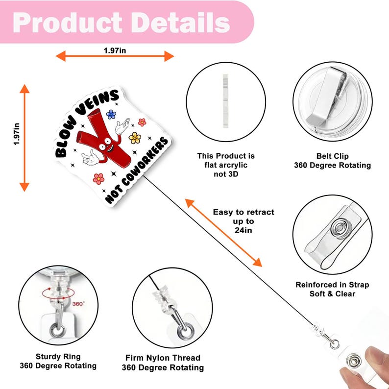 May include: A white badge reel with a retractable cord. The badge reel has a cartoon graphic of a red vein with the text "BLOW VEINS NOT COWORKERS". The reel is 1.97 inches in diameter and retracts up to 24 inches.