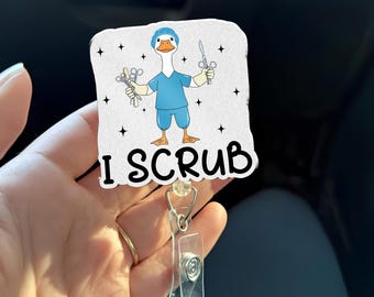 I Scrub Badge Reel Cute Duck Surgical Tech ID Holder Funny Scrub Tech OR Nurse Medical Badge Reel