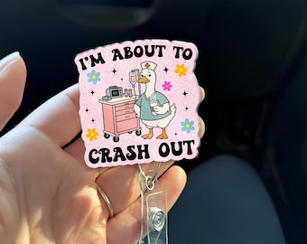 I'm About To Crash Out Badge Reel, Funny Goose Nurse Badge Holder, Cute ER ICu Nurse Gift, Medical Humor Badge Reel for RN CNa NP