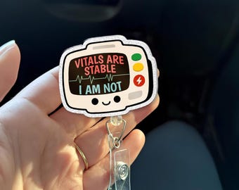 Vitals Are Stable I Am Not Badge Reel, Funny Nurse Badge Reel, ICU ER Nurse Gift, Healthcare Humor ID Holder, Cute Medical Badge Reel
