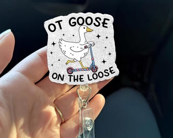 OT Goose on the Loose Badge Reel – Occupational Therapy Funny Goose ID Holder Cute OT Gift for Therapists and Ot Students
