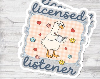 Licensed Listener Goose Sticker, Cute Therapy Duck Sticker, Mental Health Humor, Funny Emotional Support Sticker, Cozy Aesthetic Decal Gift