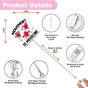 May include: A white retractable badge holder with a cartoon heart design that reads "MOVEMENT IS MEDICINE." The badge holder is 1.97 inches in size and retracts up to 24 inches. Features a belt clip and sturdy ring.