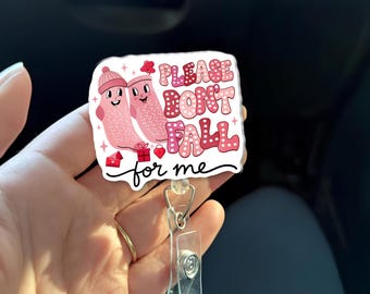 Bitte fallen Sie nicht auf mich Abzeichen Reel, Lustiges Physiotherapeut Geschenk, niedlicher Sturzverhütungs-Ausweishalter, Valentinstag OT PT ID Clip