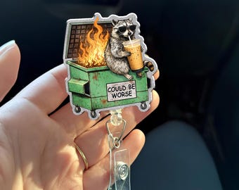 Could Be Worse Badge Reel, Funny Raccoon Dumpster Fire Badge Holder, Sarcastic Nurse ID Reel, Dark Humor Gift