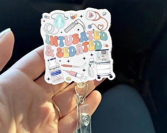 Intubated and Sedated Badge Reel, Anesthesia CRNA ICU Nurse Funny Medical Badge Holder Gift
