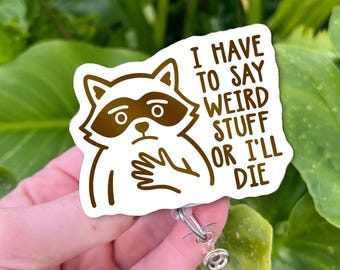 Funny Raccoon Badge Reel: I Have to Say Weird Stuff or I'll Die