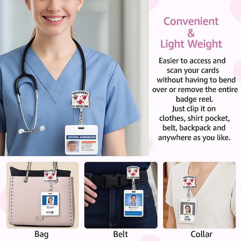 May include: A badge reel with the text "MOVEMENT IS MEDICINE" and a name tag. The badge reel is shown clipped to a shirt, bag, belt, and collar. The text "Convenient & Light Weight" is also displayed.
