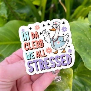 Funny Nurse Badge Reel – In Da Clerb We All Stressed – Cute Medical Acrylic ID Holder – Nurse Appreciation Gift – Nurse Week Accessory