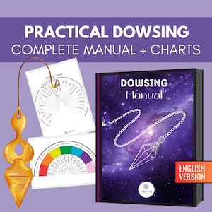 Practical Dowsing Manual + Charts - Learn pendulum, aurameter and radionic rods - Energetic Tool - English Version