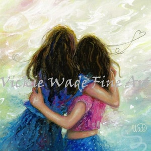 Two Sisters Art Print, two girls wall art, two girls hugging, brunettes wall art, girlfriend gift, loving sisters art, Vickie Wade art