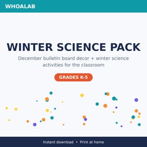 May include: A digital educational resource titled WHOALAB WINTER SCIENCE PACK, featuring December bulletin board decor and winter science activities for grades K-5. The white background is decorated with scattered colorful dots in teal, orange, and purple.