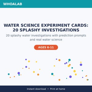 May include: A set of Water Science Experiment Cards titled 20 Splashy Investigations by Whoalab. The white card features dark blue text, an orange button labelled Ages 6-11, and scattered colourful dots in purple, yellow, orange, and teal.