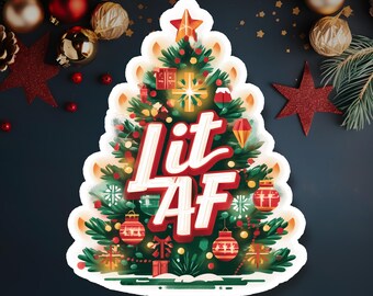 Lit AF Christmas Tree Waterproof Sticker, Funny Holiday Vinyl Decal
