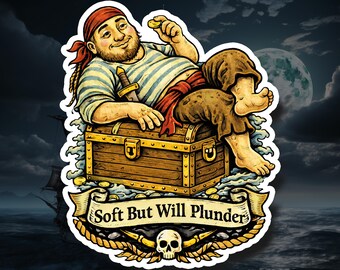 Soft But Will Plunder – Pirate Vinyl Decal, Waterproof Sticker, Laptop Water Bottle Car Gift