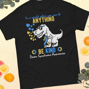 Down Syndrome Awareness T-shirt: Be Kind Dinosaur Graphic T-shirt