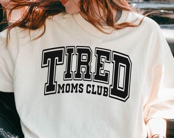 Comfort Colors Tired Moms Club Shirt, Mom Life Shirt, Mother’s Day Shirt, Mom Appreciation Shirt, Funny Mom Shirt, Gift for Mom