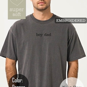 Boy Dad Embroidered Shirt - Boy Dad Tshirt - Father's Day Gift - Dad Life Shirt - New Dad Gift - Custom Embroidery Tee - Boy Dad Apparel