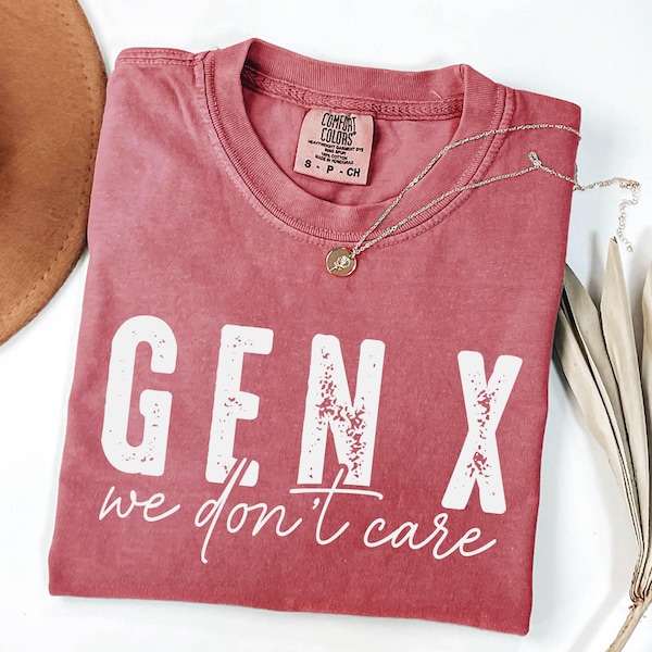 Comfort Colors Gen X Raised We Don’t Care Shirt, Sarcastic Birthday Shirt, Funny Quotes Comfort Colors, Funny Gen X Unisex Oversize Shirt