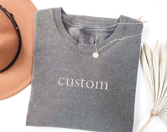 Custom Embroidered Comfort Colors T shirt, Custom Embroidered Tshirt, Embroidered Tee, Custom Tee, Embroidered T Shirt, Personalized Tshirt