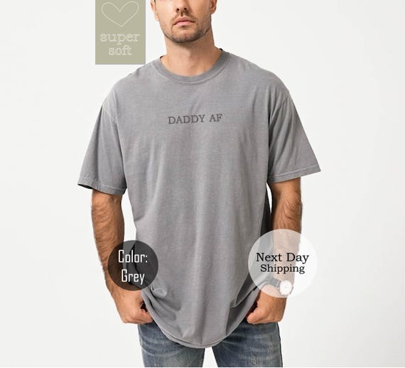 Embroidered Daddy AF Shirt – Funny Custom Dad Tee – Cool Embroidered Shirt for Men – Gift for New Dads – Confident Dad Embroidered Tee