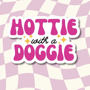 Hot Girl Sticker | Pink | Dog Mom | Hottie with a Doggie | Deco Stickers | Hot Girl Merch | Hot Pink Stickers | Girl Dog Mom