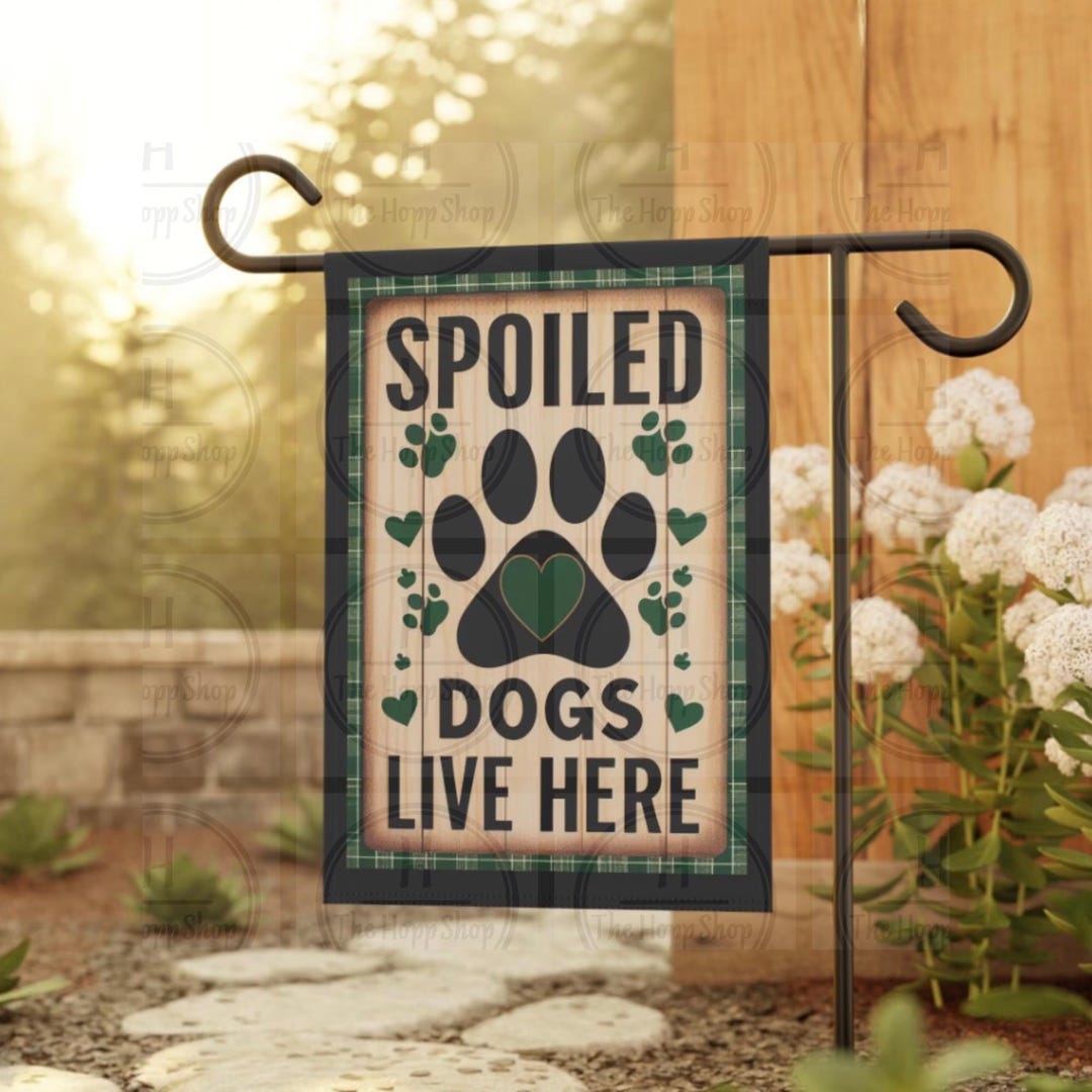 Spoiled Dogs Live Here Banner, Outdoor Garden Decor for Dog Lovers, Pet ...