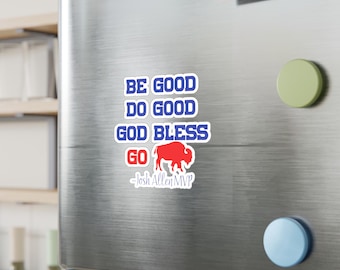 Be Good Do Good God Bless Go Buffalo Josh Allen MVP-sticker