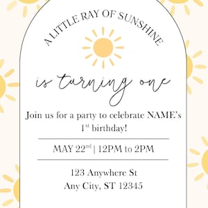 May include: A birthday party invitation with a sunny theme. The invitation features the text "A LITTLE RAY OF SUNSHINE is turning one" in a decorative font, with a sun graphic. The invitation includes the date, time, and location.