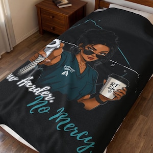 May include: Black blanket featuring a graphic of a respiratory therapist holding a medical device and a coffee cup. The text "Work Harder. No Mercy" is in teal script. The therapist is wearing sunglasses and a teal uniform.