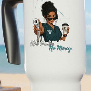 May include: White travel mug featuring a cartoon illustration of a respiratory therapist holding a medical device and a coffee cup. The text "Blow Harder, No Mercy" is printed on the mug. The mug has a black handle and a silver rim.