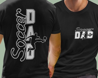 Soccer Dad Shirt Gift Idea for Dad Soccer Fan T-Shirt Parents Gift for Fathers Day Sport Apparel Family Game Day Tee Best Daddy Soccer Shirt