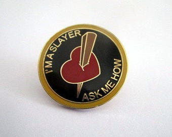 100 Ik ben een slayer, vraag me hoe emaille badge / 1" pins alleen gereserveerd voor Marita Jager