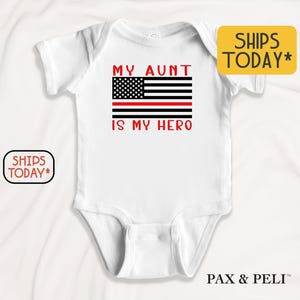 American Flag Baby Bodysuit, Thin Red Line Firefighter Design Onesies® Brand, My Aunt Is My Hero Baby Tee Gift ( V14931 )
