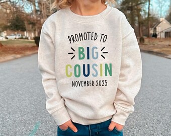 Promoted to Big Cousin Sweatshirt: Custom Date Family Announcement ( F57929 )